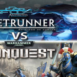 Android: Netrunner vs Warhammer 40.000: Conquest